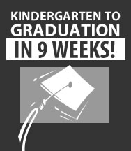 Kindergarten to graduation in 10 weeks!